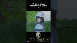 If tank games called out their title... #girlsundpanzer #warthunder #worldoftanks #gunnerheatpc