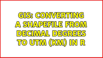 GIS: Converting a shapefile from decimal degrees to UTM (km) in R (2 Solutions!!)