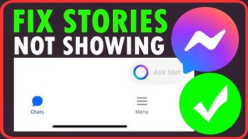 Hoe je het probleem met het niet-weergeven van Messenger-verhalen kunt oplossen | Verhalen worden...