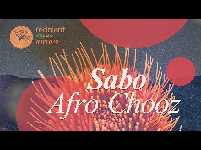 Sabo - Afro Chooz (Original Mix) [Redolent Music]