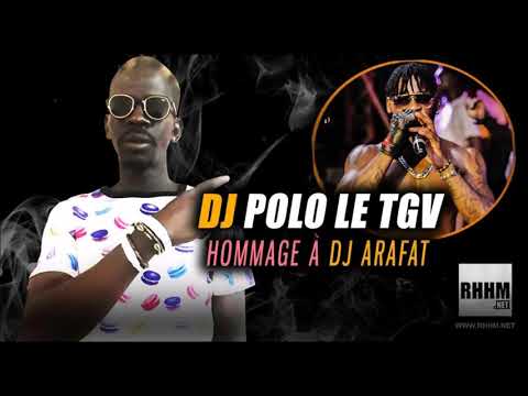 DJ POLO LE TGV - HOMMAGE À DJ ARAFAT (2019)