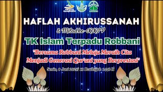 HAFLAH AKHIRUSSANAH DAN MILAD KE XXIV TK ISLAM TERPADU ROBBANI KENDAL TAHUN PELAJARAN 2024/2025