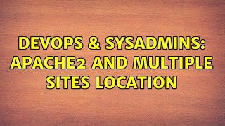 Celebrity DevOps & SysAdmins: Apache2 and multiple sites location (2 Solutions!!) Profile