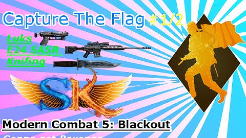 Modern Combat 5: Capture the Flag (CTF) ~ E24 SASR/ Luks/ Knifing #1/2 | MC5