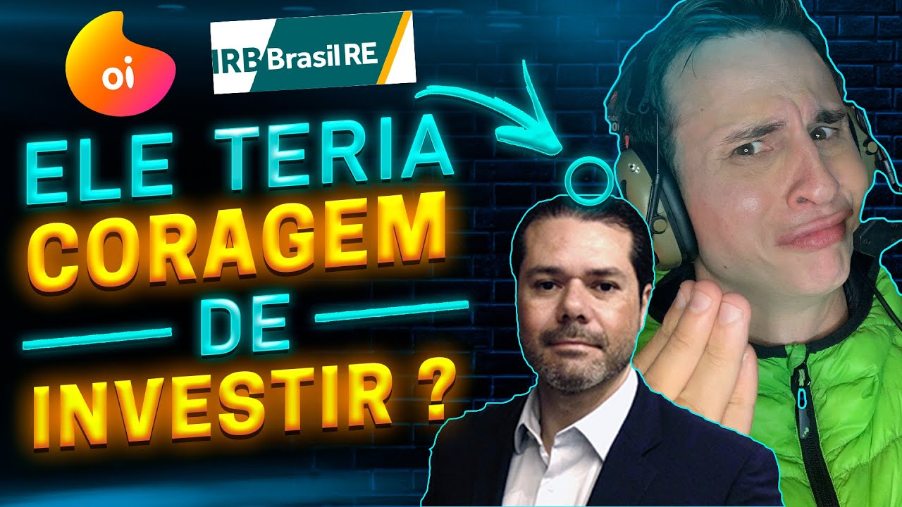 🆘 INVESTIR nas AÇÕES da IRB Brasil RE (IRBR3), Oi (OIBR3 e OIBR4) ou CCR (CCRO3)? Vale a pena?