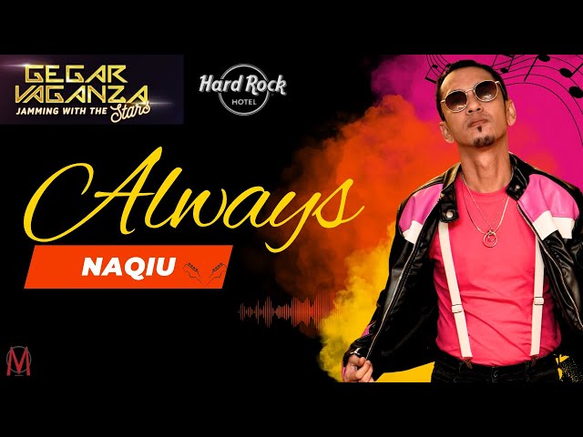 NAQIU - ALWAYS (GEGAR VAGANZA JAMMING WITH THE STAR) class=