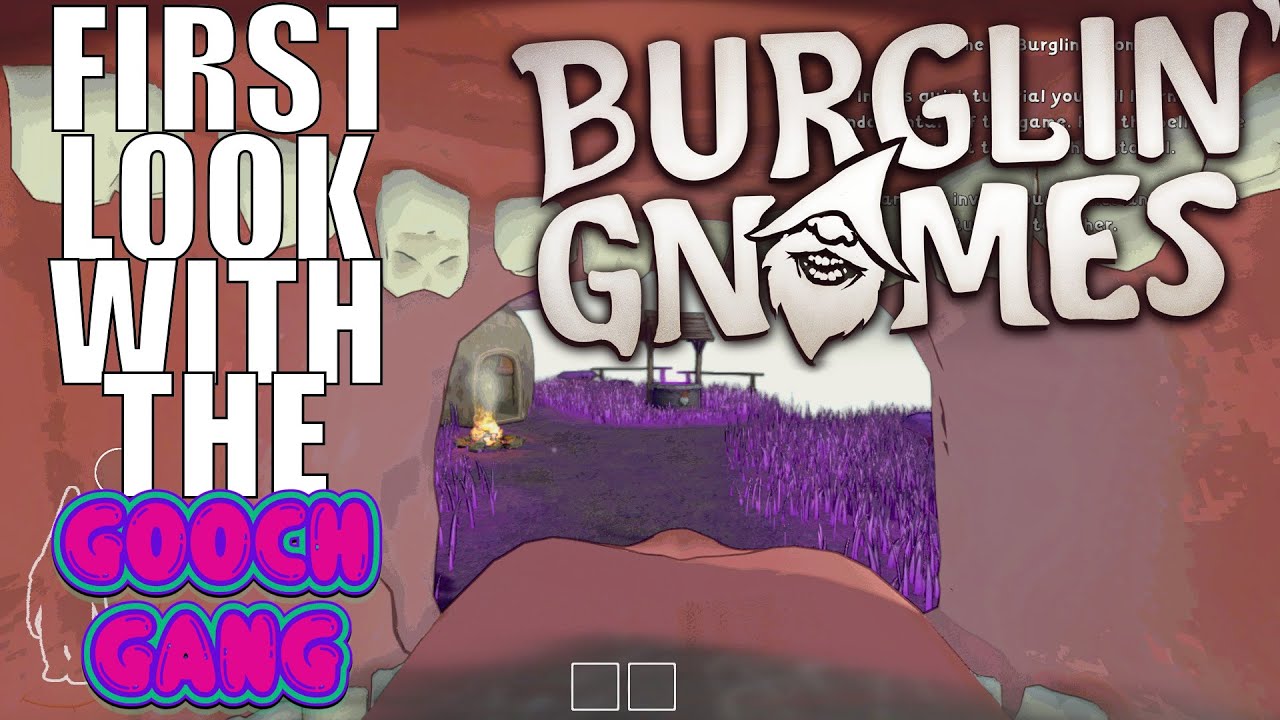 BURGLIN' GNOMES - goofy ahh game with some gooch gang