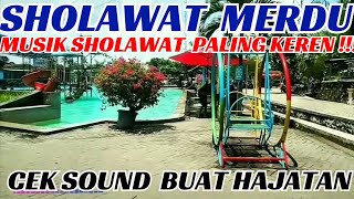 SHOLAWAT MERDU, CEK SOUND BUAT HAJATAN