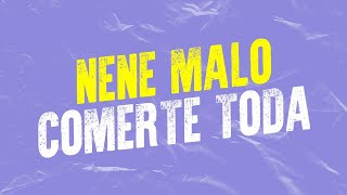 NENE MALO - COMERTE TODA chords