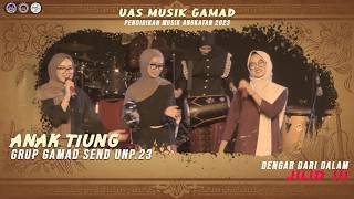 Download lagu ANAK TIUNG - GAMAD SEND.23 - UAS MUSIK GAMAD PEND. MUSIK UNP AK.2023
