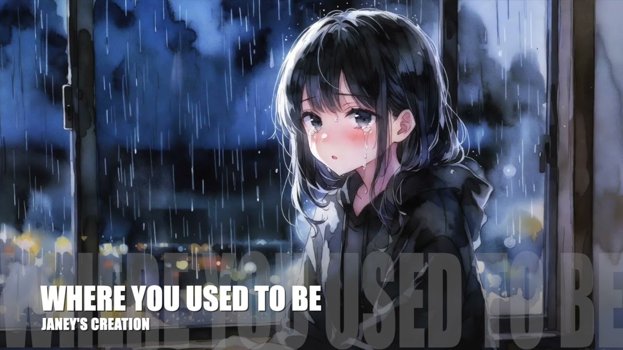 WHERE YOU USED TO BE  By: Janey's Creation