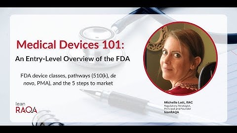 Medical Devices 101: An Entry Level Overview of the FDA