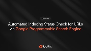 Automate Indexing Status Check for URLs with Google Programmable Search Engine + Boltic 🚀