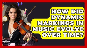 How Did Dynamic Markings In Music Evolve Over Time? - The Musician Encyclopedia