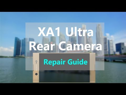 Sony XA1 Ultra Rear Camera Repair Guide