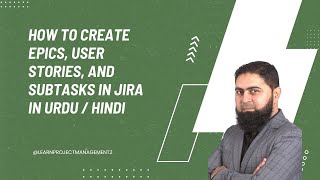 4. How to Create Epics, User Stories, and Subtasks in Jira (Step-by-Step Tutorial) in URDU / HINDI