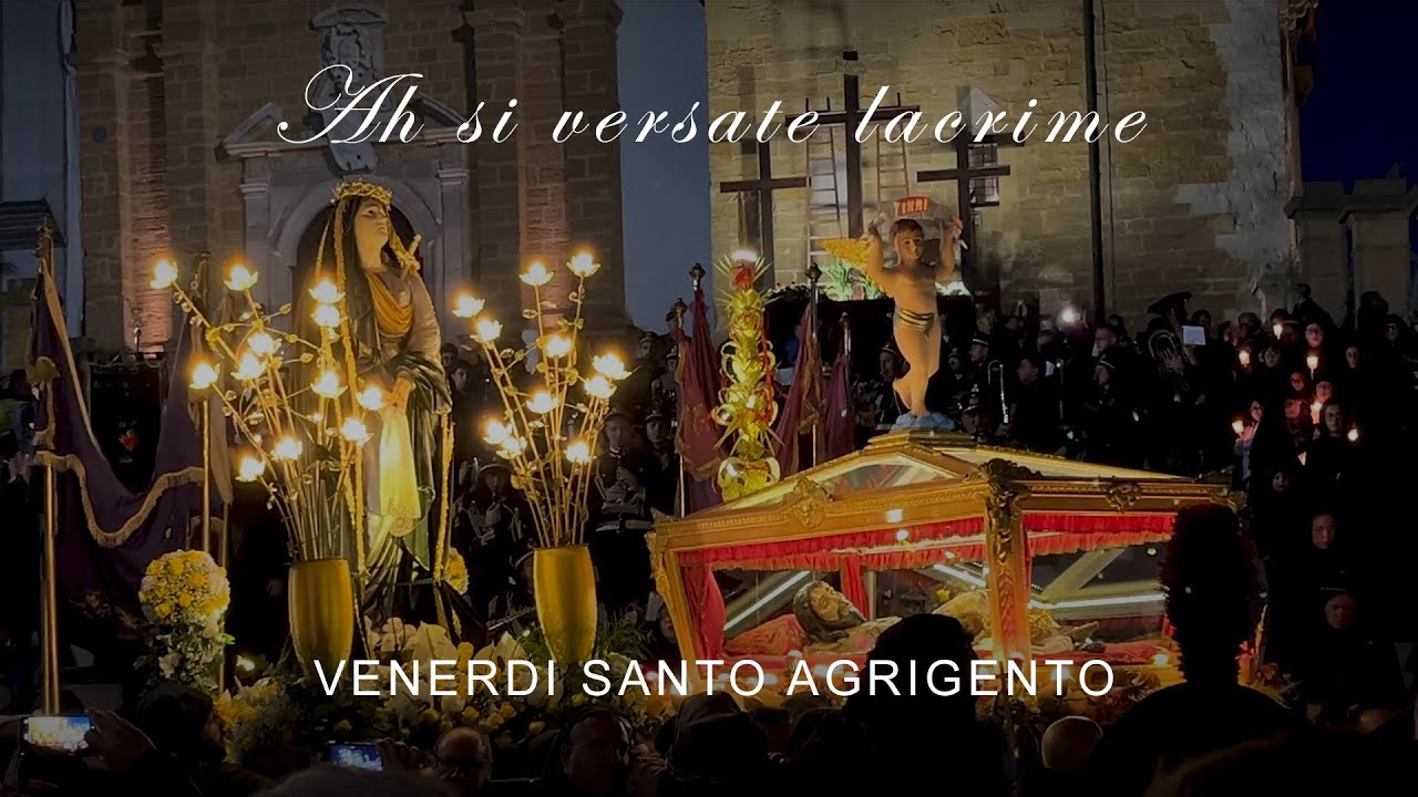 Ah si versate lacrime - Venerdì Santo Agrigento
