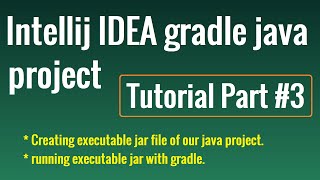 IntelliJ IDEA Gradle java project Tutorial part #3 || Exporting executable jar of java project
