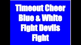 Timeout Cheer (Blue & White, Fight Devils Fight)
