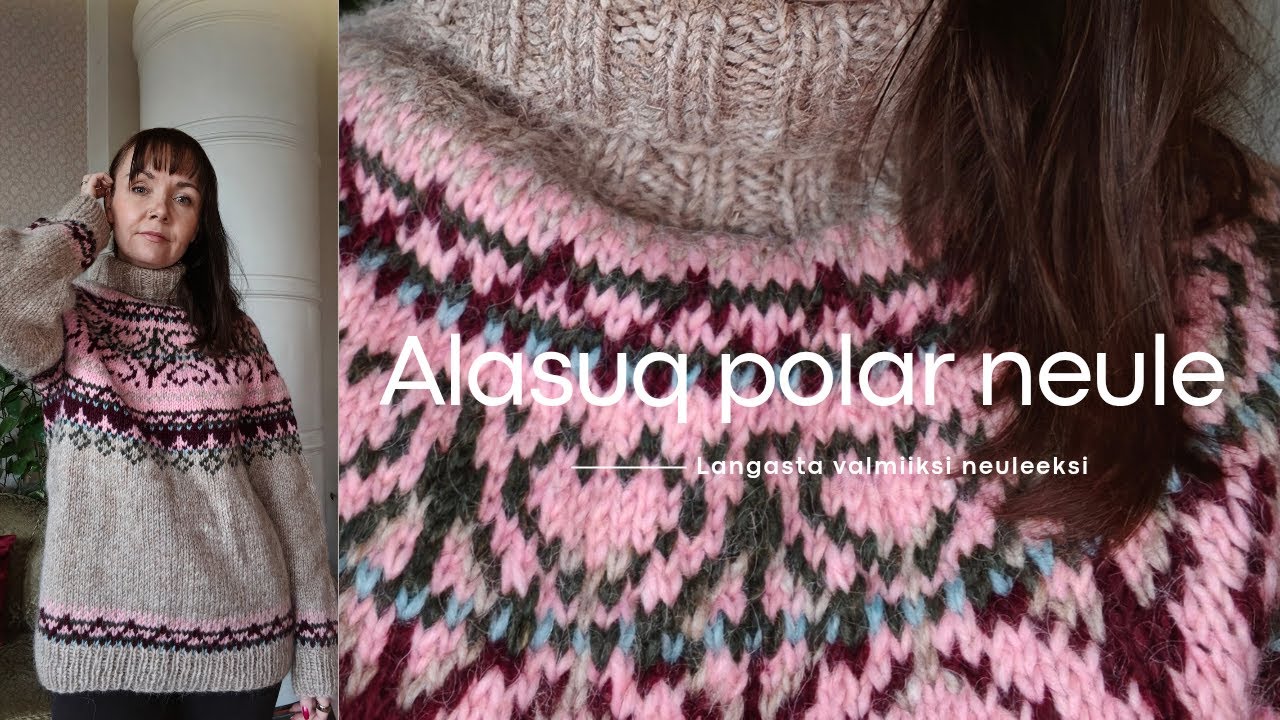 Alasuq polar neule - langasta valmiiksi neuleeksi | Joulukuu 25 | Villaa ja vihreää teetä