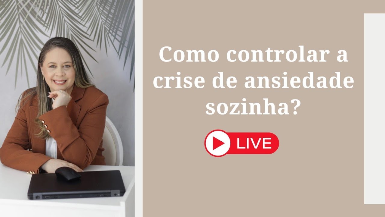 Como controlar a crise de ansiedade sozinha? - YouTube