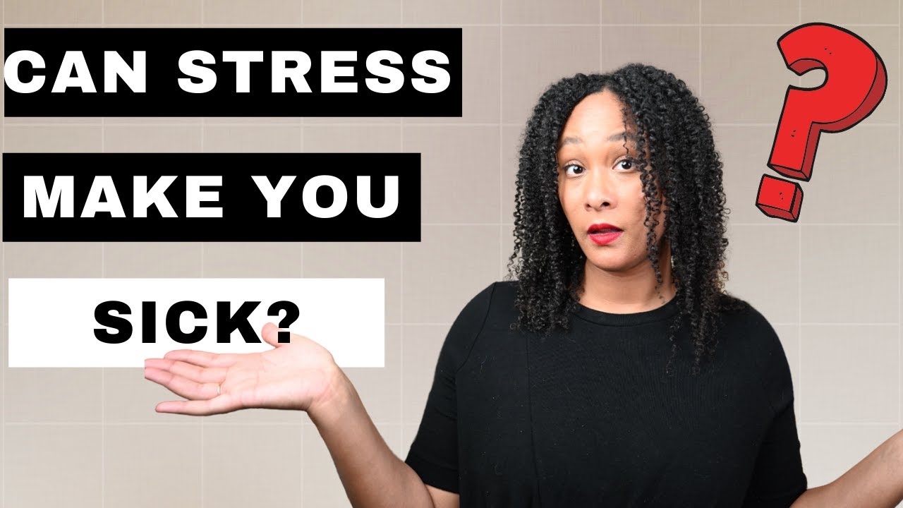 Can Stress Make You Sick Naturopathic doctor explains YouTube