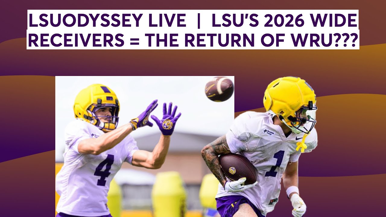 LSUODYSSEY LIVE  |  LSU'S 2026 WIDE RECEIVERS = THE RETURN OF WRU??? (LIVE @ 6PM CENTRAL)