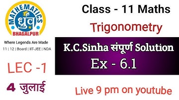 Class 11 Maths || Trigonometry || K.C.Sinha Ex-6.1 Solution || Live 9pm