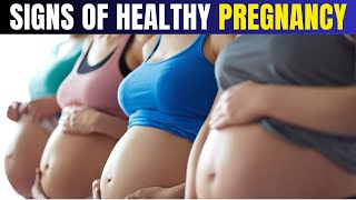 Signs of a Healthy Pregnancy | How To Tell If You&#39;re Having A Healthy Pregnancy