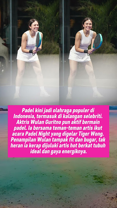 Wulan Guritno Tampil Cantil Saat Bermain Olahraga Padel Dengan Outfit Sporty