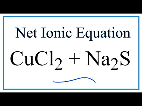 Video How to Write the Net Ionic Equation for CuCl2 Na2S =... - youtube