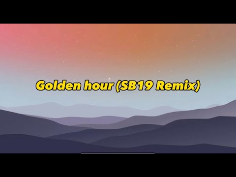JVKE - golden hour | SB19 Remix (lyrics)