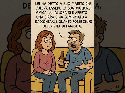 Lei ha detto a suo marito che voleva essere la sua migliore amica