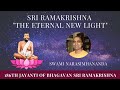 Sri ramakrishnathe eternal new light  swami narasimhananda  186th jayanti of sri ramakrishna