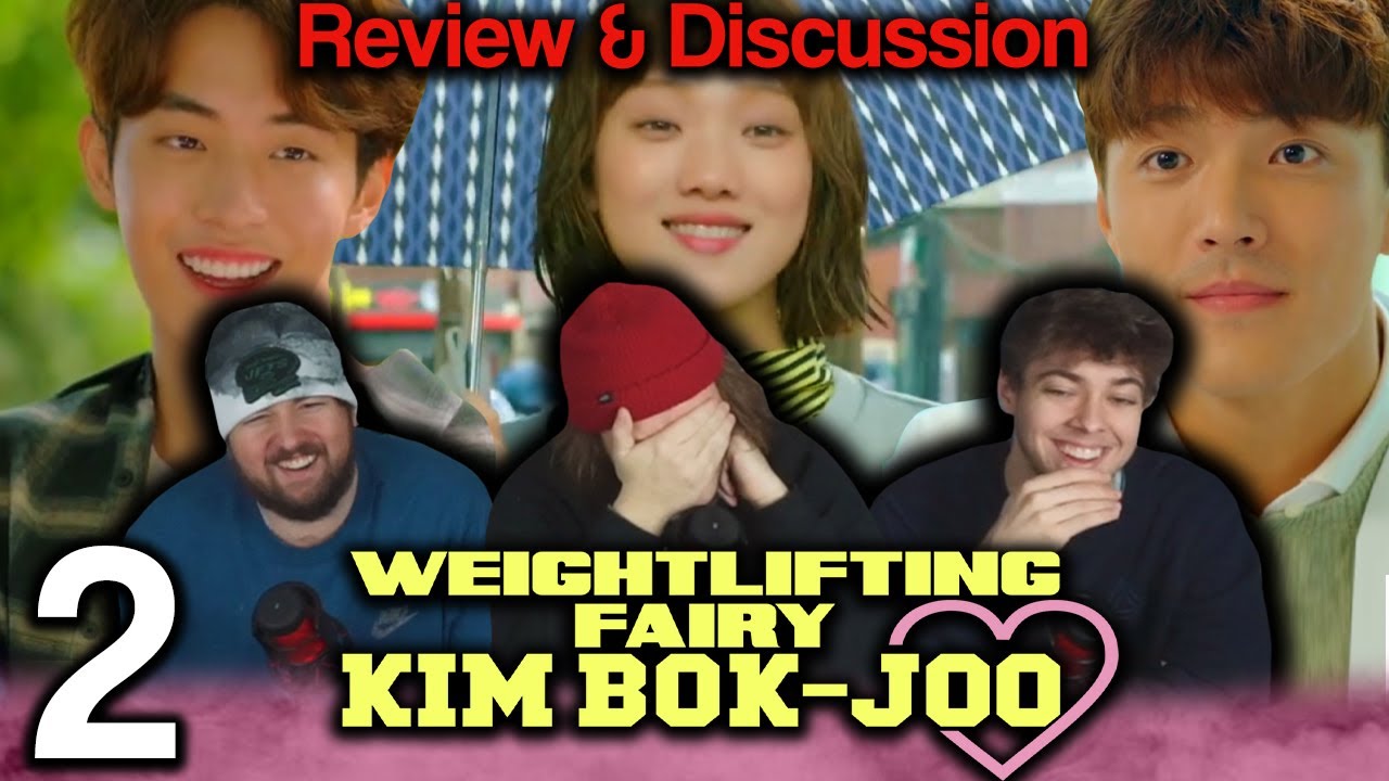 Weightlifting Fairy Kim Bok-Joo Episode 2 (REVIEW/DISCUSSION!) 역도요정 김복주