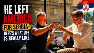 He Left America for Serbia - Here’s What Life Is Really Like