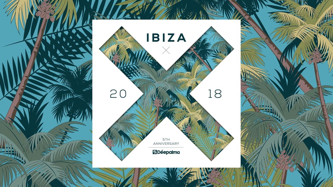 Déepalma presents Ibiza 2018 - 5th Anniversary || Minimix - YouTube