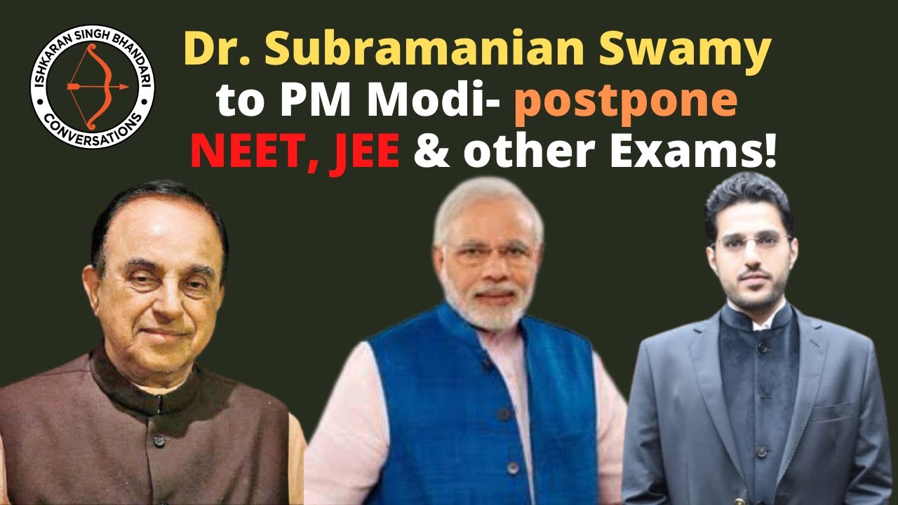 Dr. Subramanian Swamy to PM Modi- postpone NEET, JEE & other Exams!