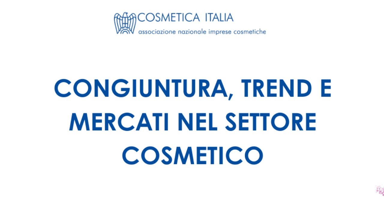 Congiuntura, trend e mercati nel settore cosmetico