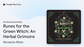 Runes for the Green Witch: An Herbal Grimoire by Nicolette Miele · Audiobook preview screenshot 5