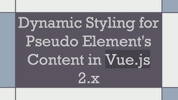 Dynamic Styling for Pseudo Element