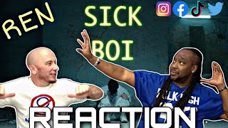 MY NEW FAVORITE ARTIST 100%!!!! Ren Sick Boi REACTION!!!