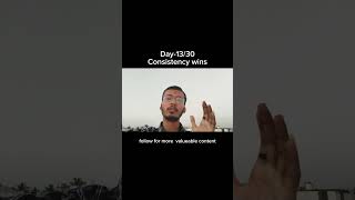 DAY -13/30 CONSISTENCY WINS | 30 DAYS CHALLENGE