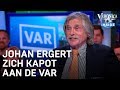 Johan ergert zich kapot aan de VAR | VERONICA INSIDE