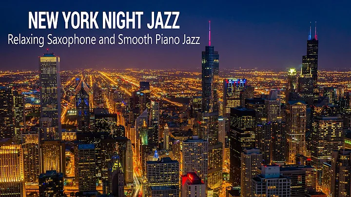 New York Night Jazz - Smooth Saxophone Jazz Music - Soft Background Music for Deep Sleep, Relax