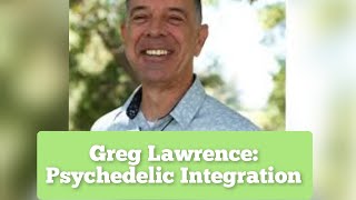 Psychedelic Integration & Resistance with Greg Lawrence