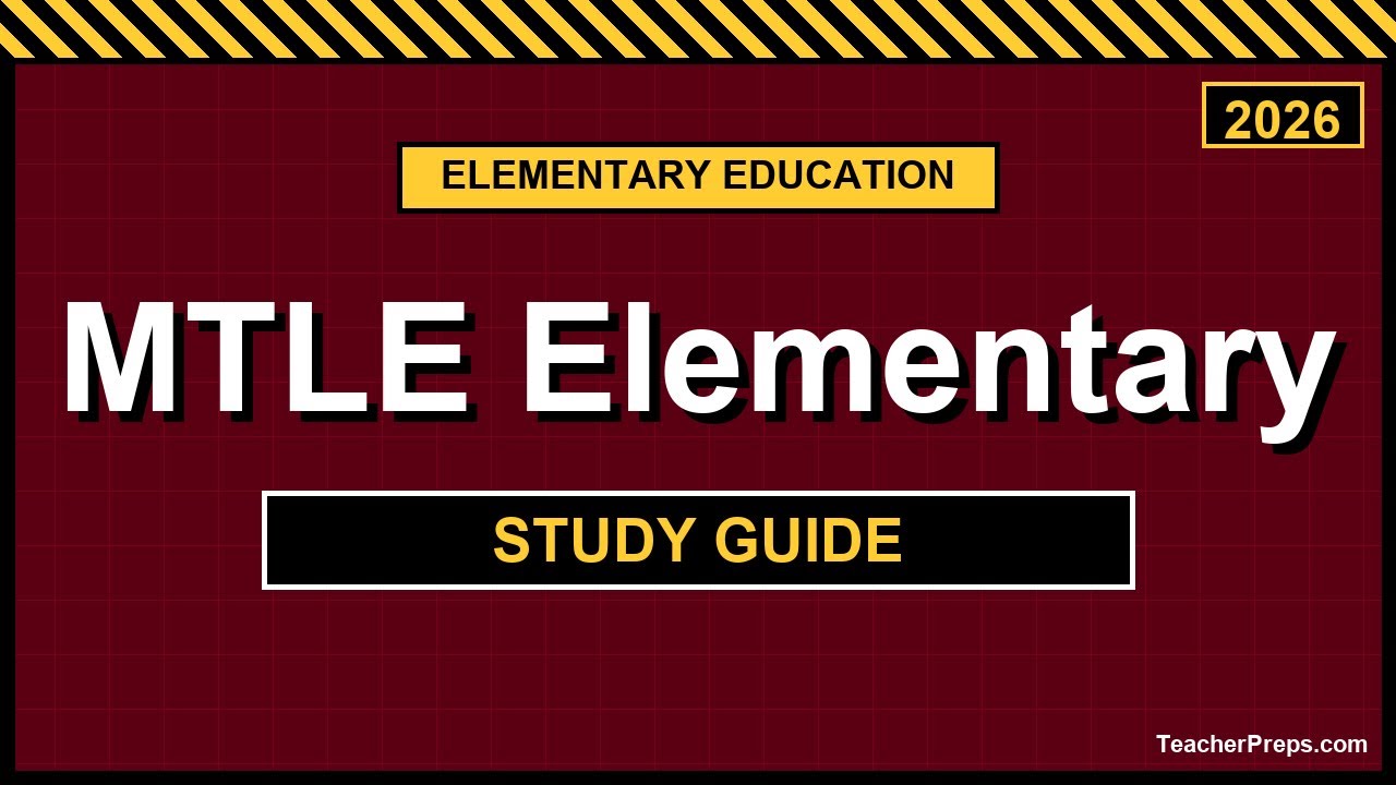 About the MTLE | 2026 | Elementary Education K-6