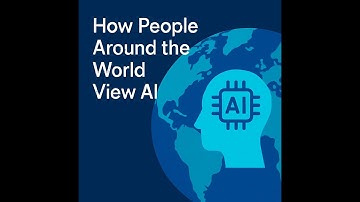 How People Around the World View AI [Podcast]