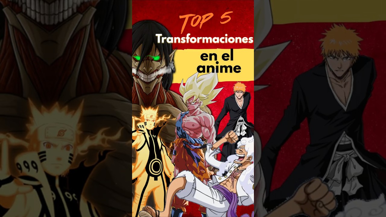 Top  5 Transformaciones en Anime