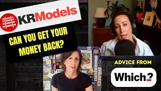 KR Models - can you get your money back? Advice from Which? Senior Consumer Lawyer